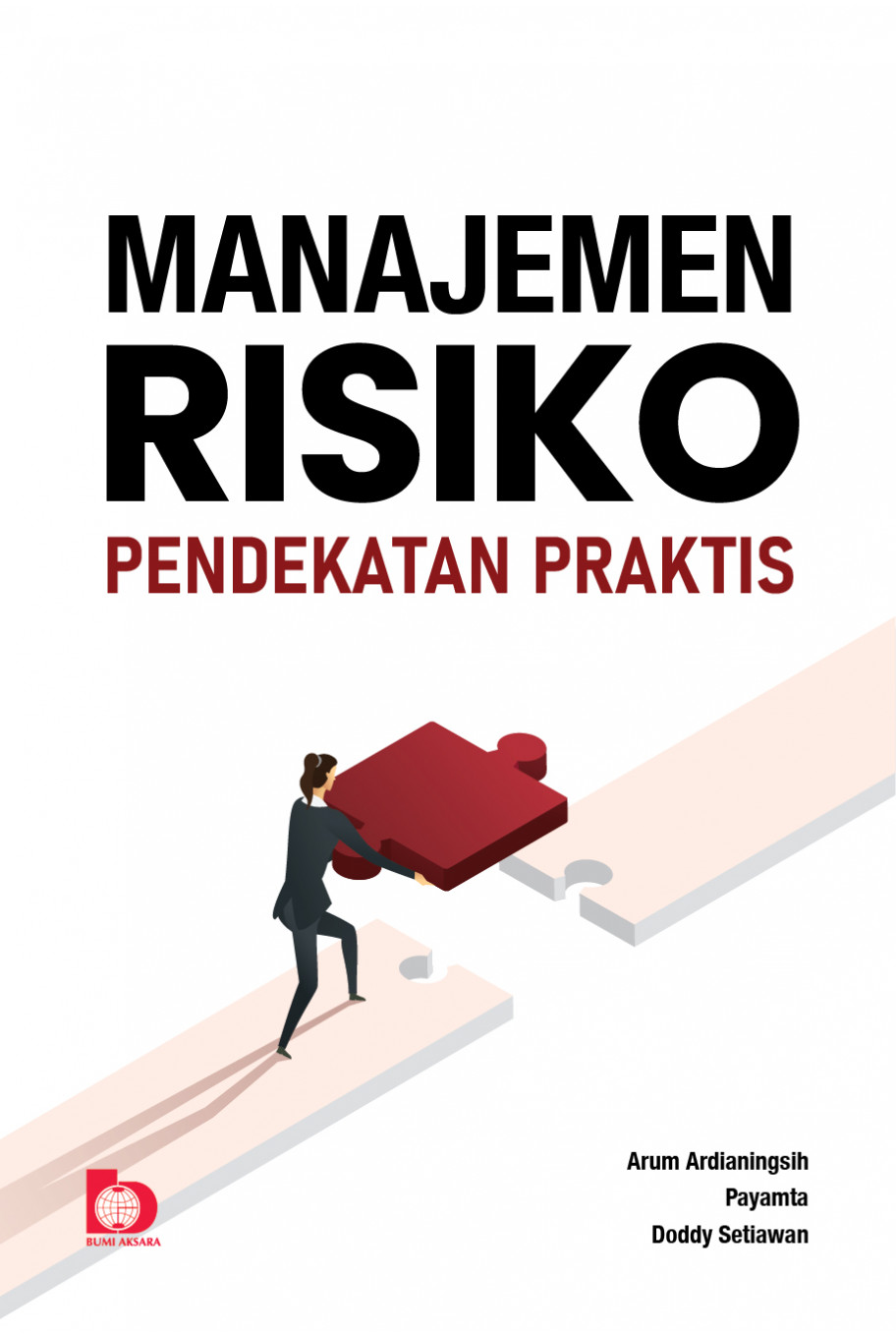 MANAJEMEN RISIKO: PENDEKATAN PRAKTIS